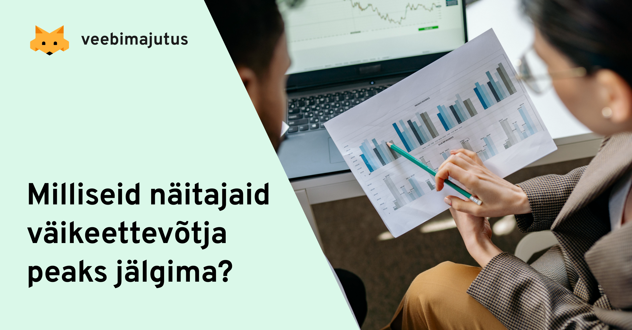 Tulemuslikkuse võtmenäitajad ehk KPI-d, mida väikeettevõtja peaks igal nädalal jälgima